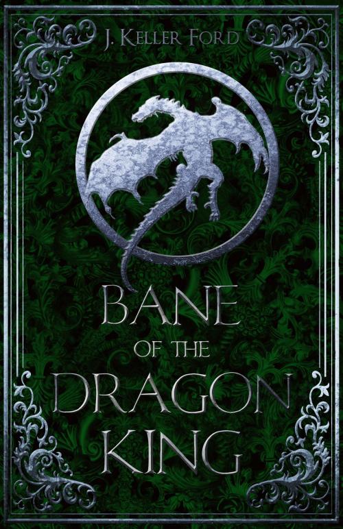 Cover of the book Bane of the Dragon King by J. Keller Ford, Month9Books, LLC
