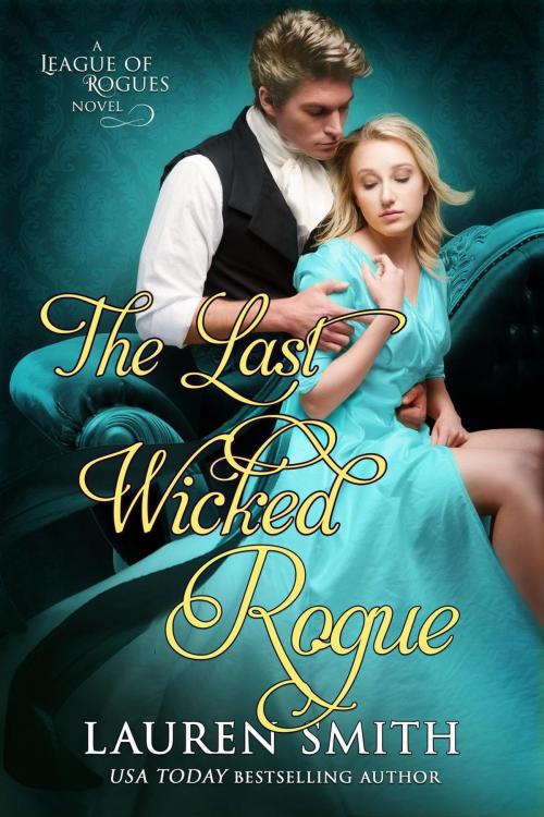 Cover of the book The Last Wicked Rogue by Lauren Smith, Lauren Smith