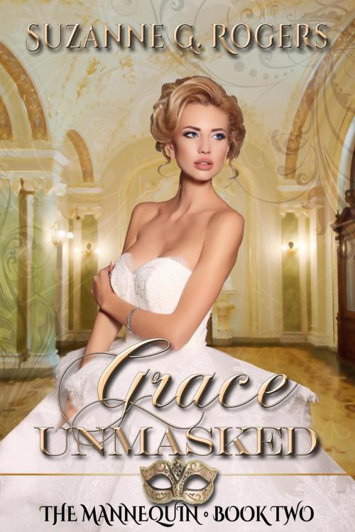 Cover of the book Grace Unmasked by Suzanne G. Rogers, Idunn Court Publishing
