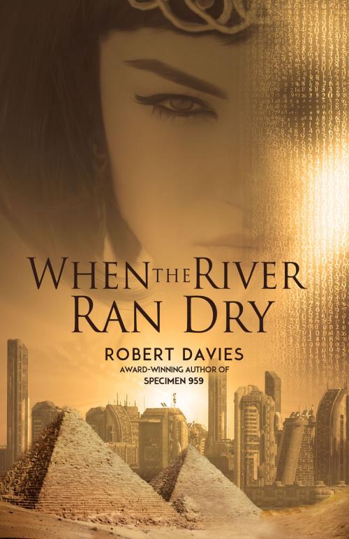 Cover of the book When the River Ran Dry by Robert Davies, BHC Press
