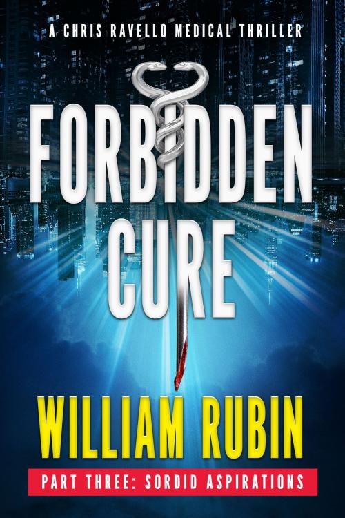 Cover of the book Forbidden Cure Part Three: Sordid Aspirations by William Rubin, William Rubin