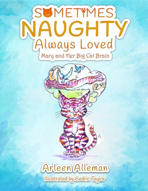 Cover of the book Sometimes Naughty-Always Loved by Arleen Alleman, Stonewall Press