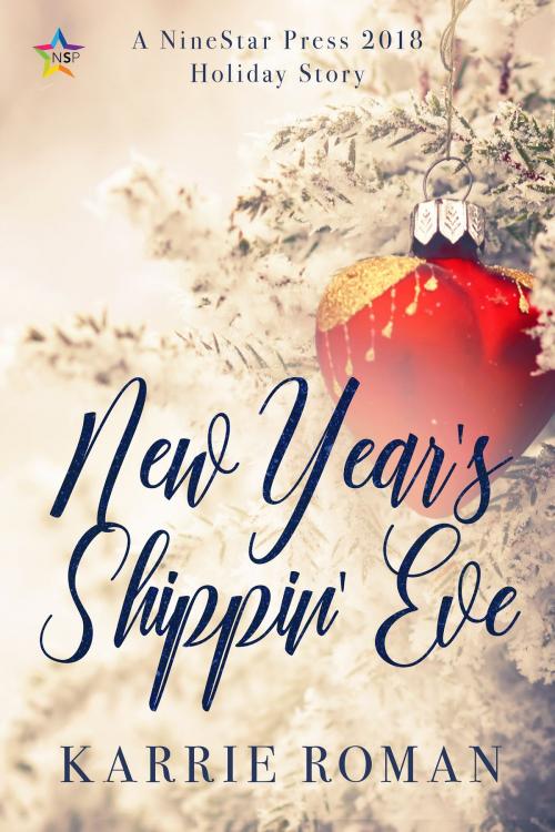 Cover of the book New Year's Shippin' Eve by Karrie Roman, Nine Star Press