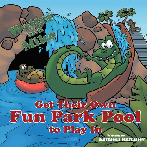 Cover of the book Walter and Mike Get their Own Fun Park Pool to Play In by Kathleen Morrissey, Toplink Publishing, LLC