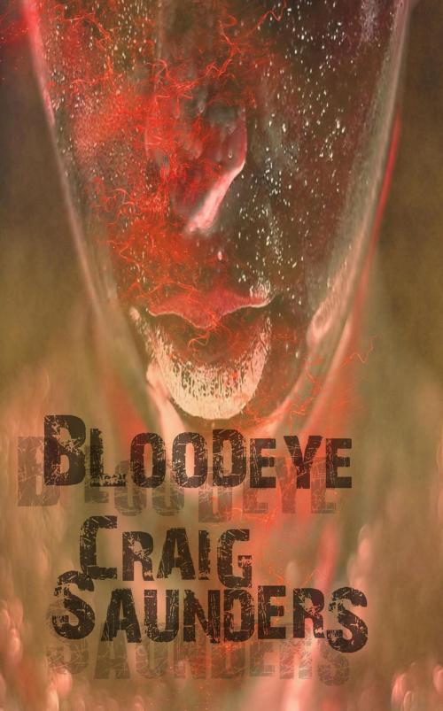 Cover of the book Bloodeye by Craig Saunders, Craig Saunders