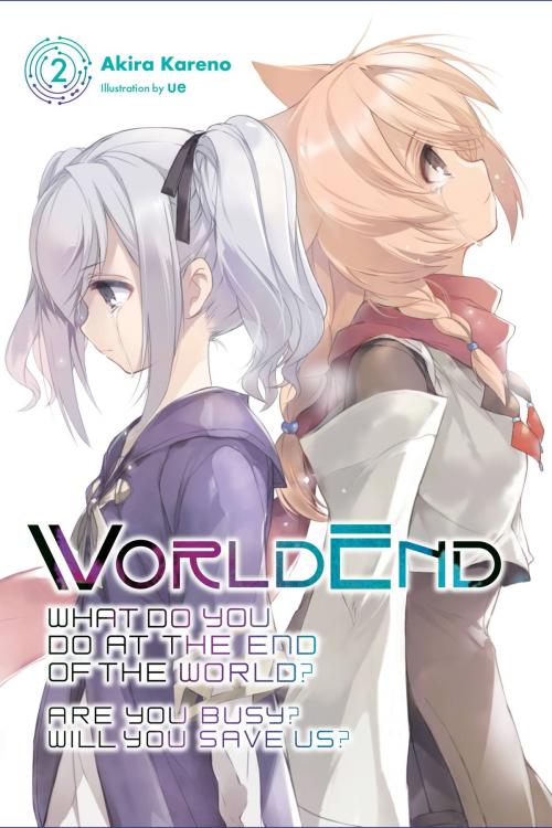 Cover of the book WorldEnd: What Do You Do at the End of the World? Are You Busy? Will You Save Us?, Vol. 2 by Akira Kareno, ue, Yen Press
