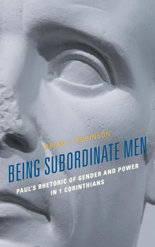 Cover of the book Being Subordinate Men by Brian J. Robinson, Fortress Academic