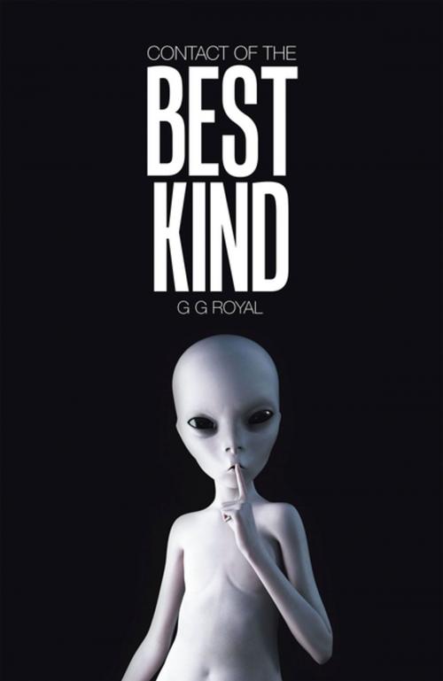 Cover of the book Contact of the Best Kind by G G Royal, Xlibris US