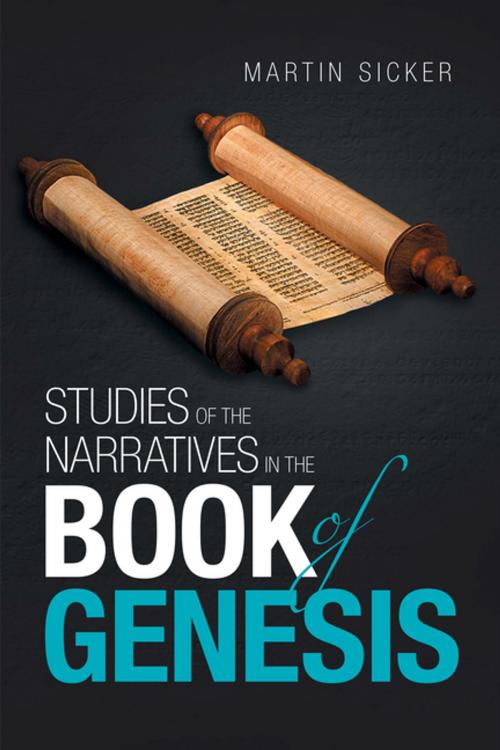 Cover of the book Studies of the Narratives in the Book of Genesis by Martin Sicker, Xlibris US