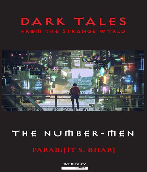 Cover of the book Dark Tales From The Strange Wyrld by Paramjit S. Bharj, WEMBLEY HOUSE LTD