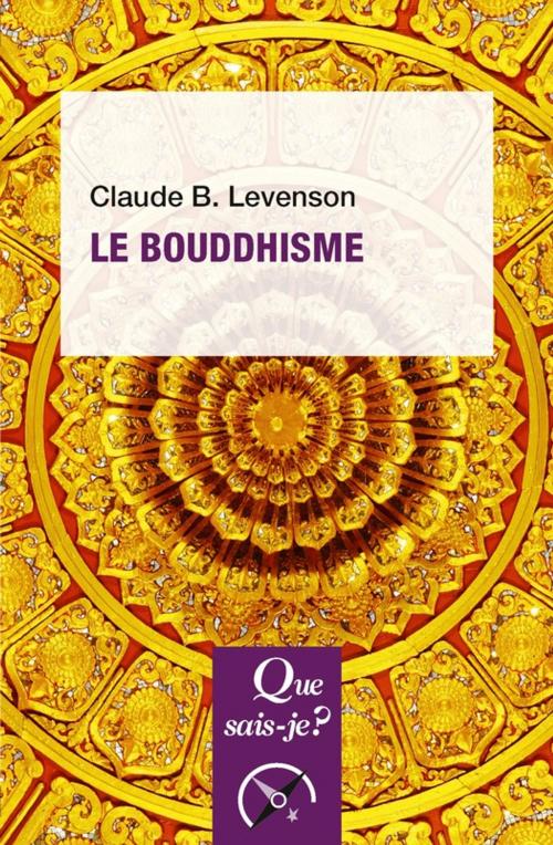 Cover of the book Le bouddhisme by Claude B. Levenson, Presses Universitaires de France