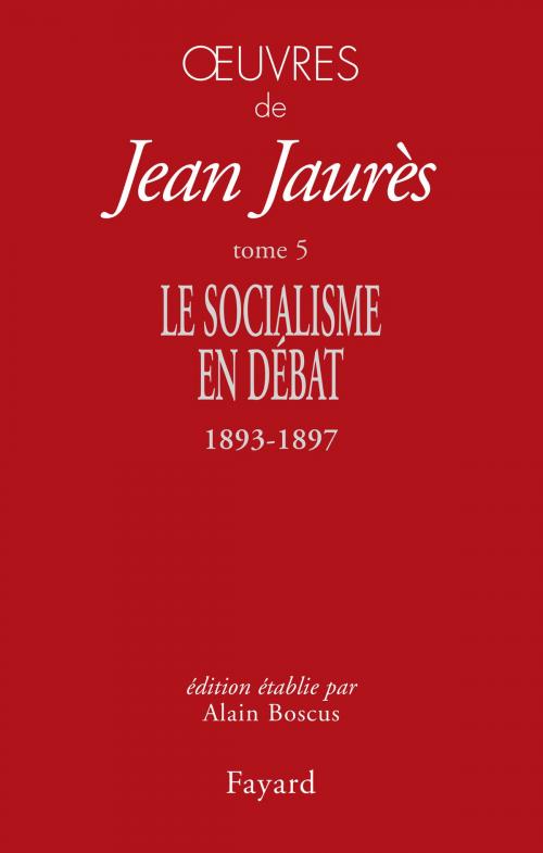 Cover of the book Oeuvres Tome 5 by Jean Jaurès, Fayard