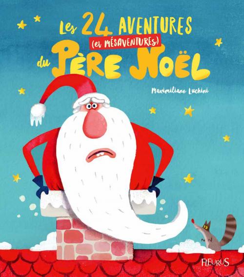Cover of the book Les 24 aventures (et mésaventures) du Père Noël by Maximiliano Luchini, Fleurus