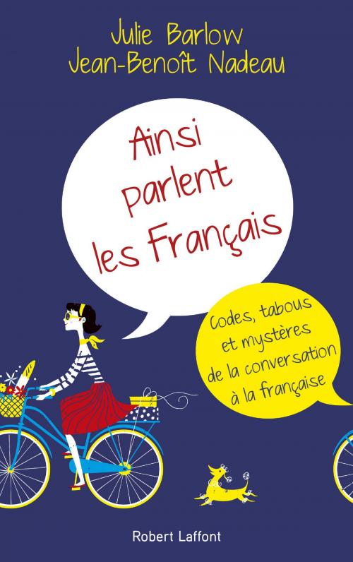 Cover of the book Ainsi parlent les Français by Julie BARLOW, Jean-Benoît NADEAU, Groupe Robert Laffont