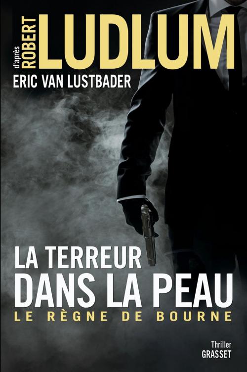 Cover of the book La terreur dans la peau by Robert Ludlum, Eric van Lustbader, Grasset