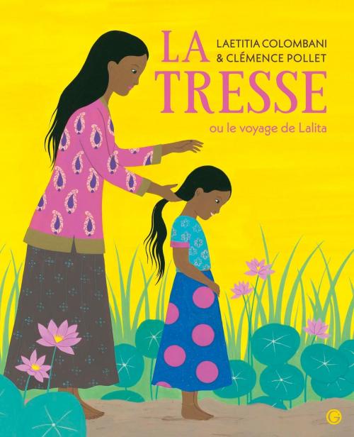 Cover of the book La Tresse ou le voyage de Lalita by Laetitia Colombani, Grasset Jeunesse