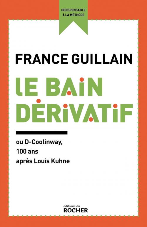 Cover of the book Le Bain dérivatif by France Guillain, Editions du Rocher