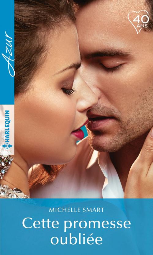Cover of the book Cette promesse oubliée by Michelle Smart, Harlequin