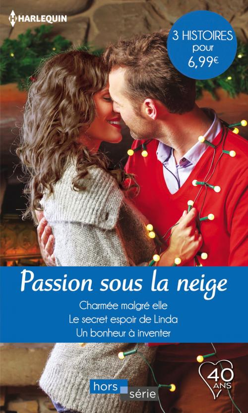Cover of the book Passion sous la neige by Melissa McClone, Cara Colter, Judy Christenberry, Harlequin