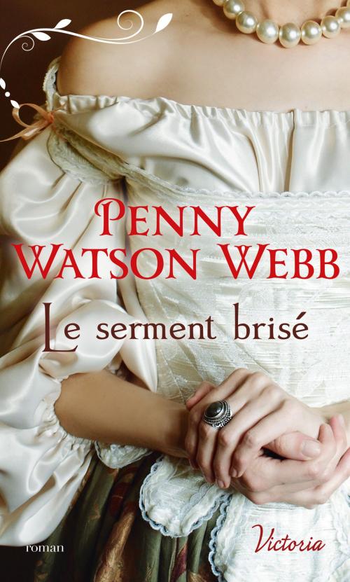 Cover of the book Le serment brisé by Penny Watson-Webb, Harlequin