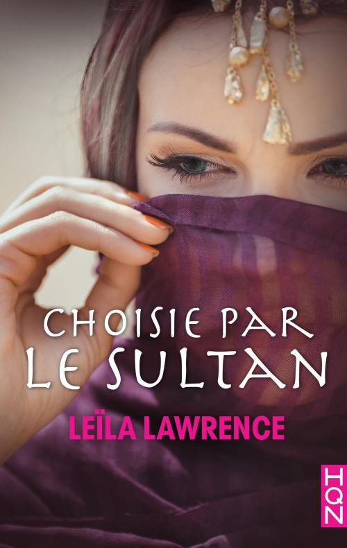Cover of the book Choisie par le sultan by Leïla Lawrence, Harlequin
