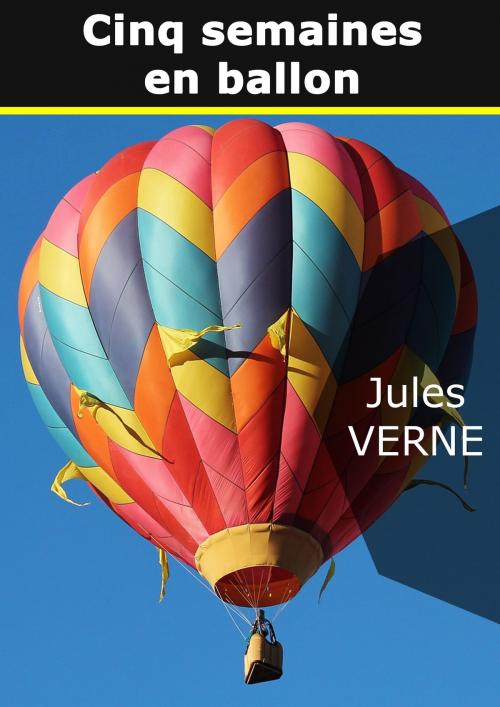 Cover of the book Cinq semaines en ballon by Jules Verne, Books on Demand