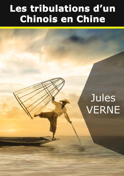 Cover of the book Les tribulations d'un Chinois en Chine by Jules Verne, Books on Demand
