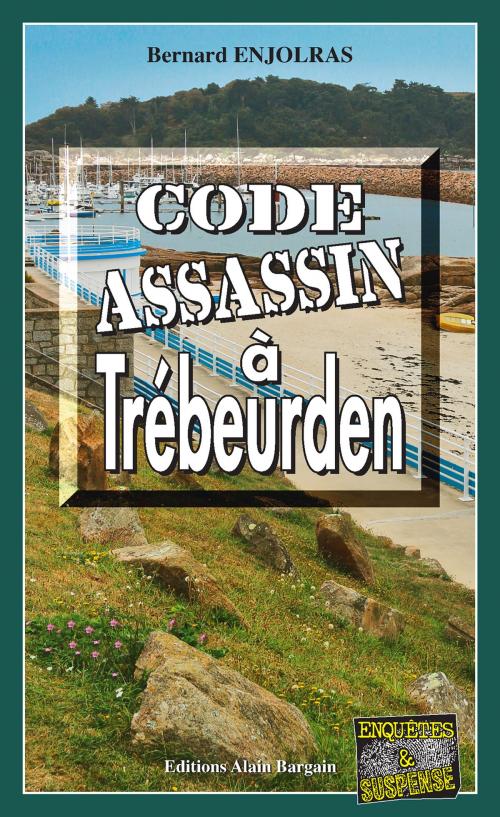 Cover of the book Code assassin à Trébeurden by Bernard Enjolras, Editions Alain Bargain