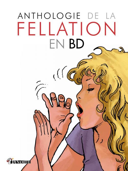 Cover of the book Anthologie de la fellation en bande dessinée by Nicolas Cartelet, Groupe CB