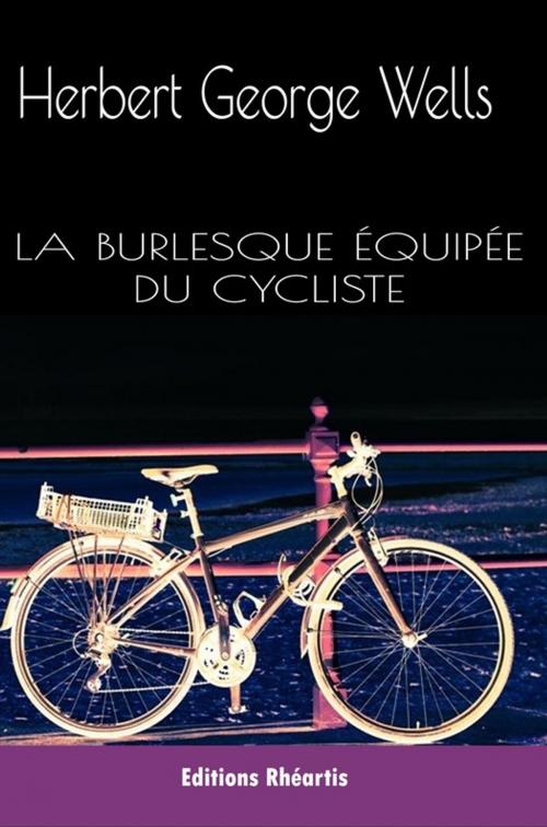 Cover of the book La burlesque équipée du cycliste by H.G Wells, Editions Rhéartis