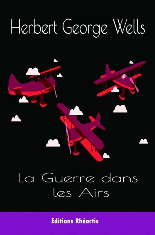 Cover of the book La guerre dans les Airs by H.G Wells, Editions Rhéartis