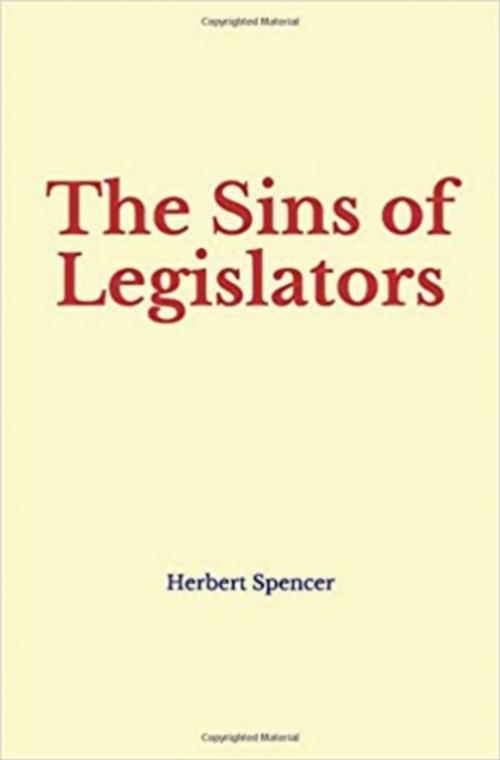 Cover of the book The Sins of Legislators by Herbert Spencer, LM Publishers