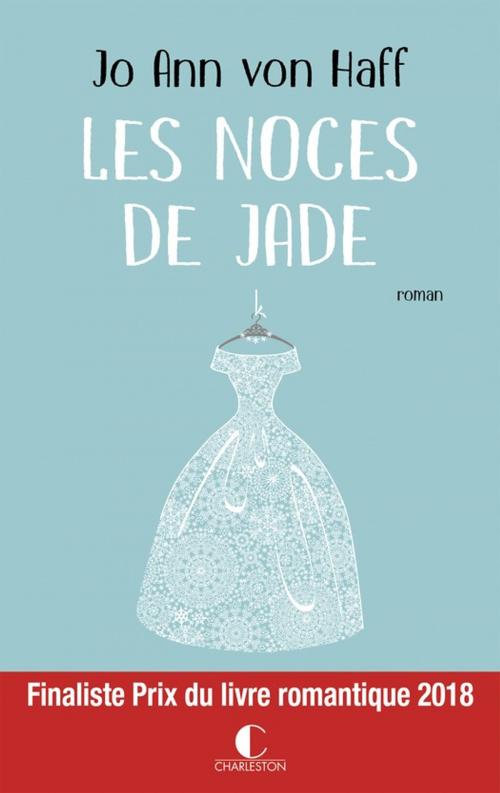 Cover of the book Les Noces de Jade by Jo Ann von Haff, Éditions Charleston