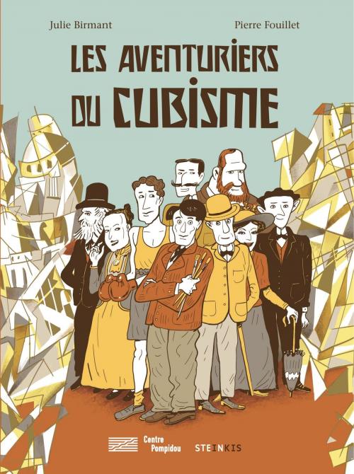 Cover of the book Les aventuriers du cubisme by Julie Birmant, Steinkis BD