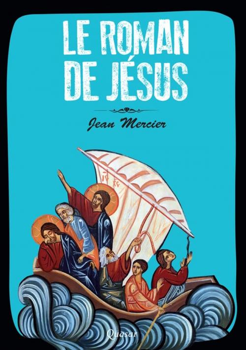 Cover of the book Le roman de Jésus by Jean Mercier, Editions de l'Emmanuel