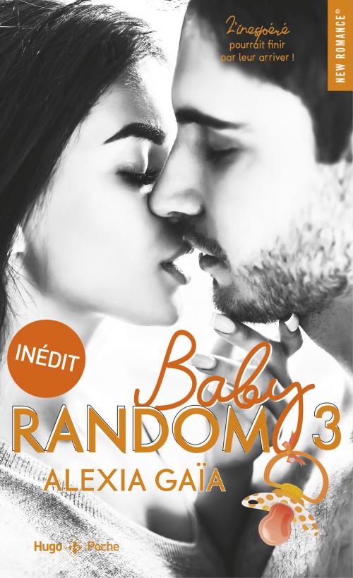 Cover of the book Baby random - tome 3 by Alexia Gaia, Hugo Publishing