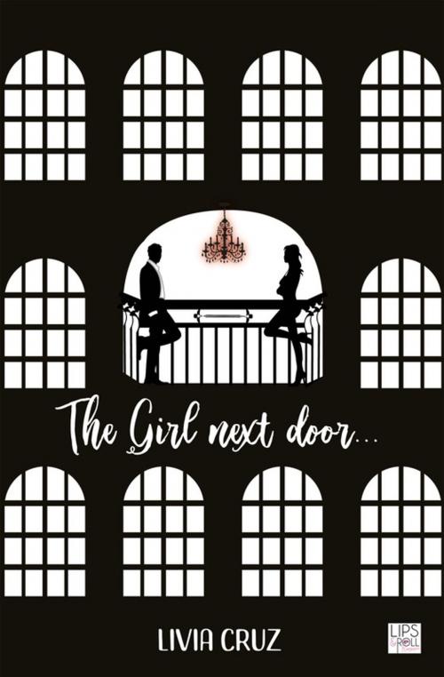 Cover of the book The Girl next door... by Livia Cruz, Lips & Co. Editions
