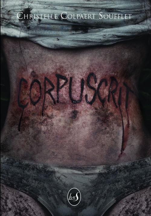Cover of the book Corpuscrit by Christelle Colpaert Soufflet, Livr'S Éditions