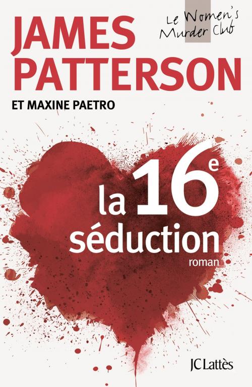 Cover of the book La 16e séduction by James Patterson, JC Lattès