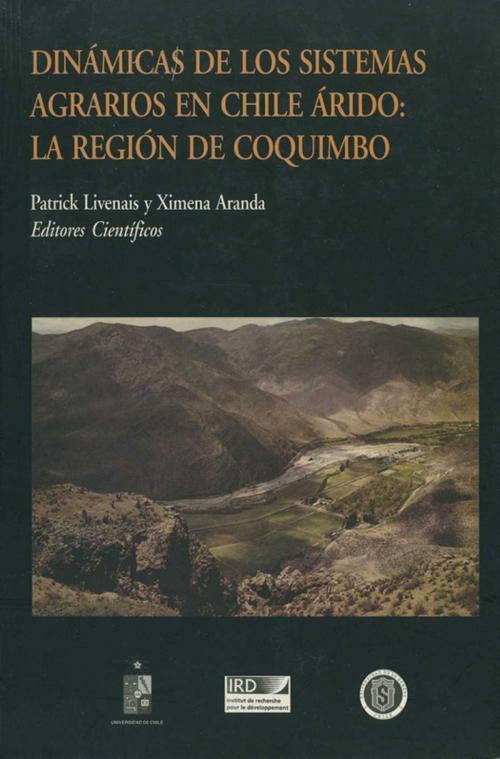 Cover of the book Dinámicas de los sistemas agrarios en Chile árido: La región de Coquimbo by Collectif, IRD Éditions