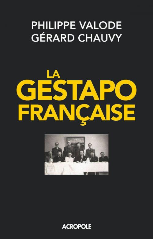 Cover of the book La gestapo française by Gérard CHAUVY, Philippe VALODE, edi8