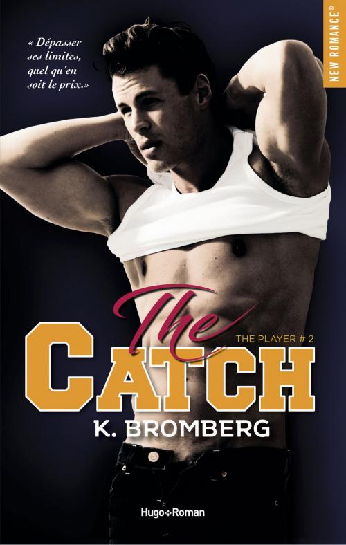 Cover of the book The player - tome 2 Catch by K Bromberg, Hugo Publishing