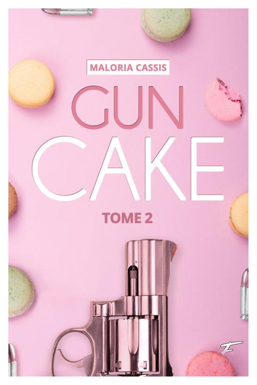 Cover of the book Gun cake - tome 2 by Maloria Cassis, Hugo Publishing