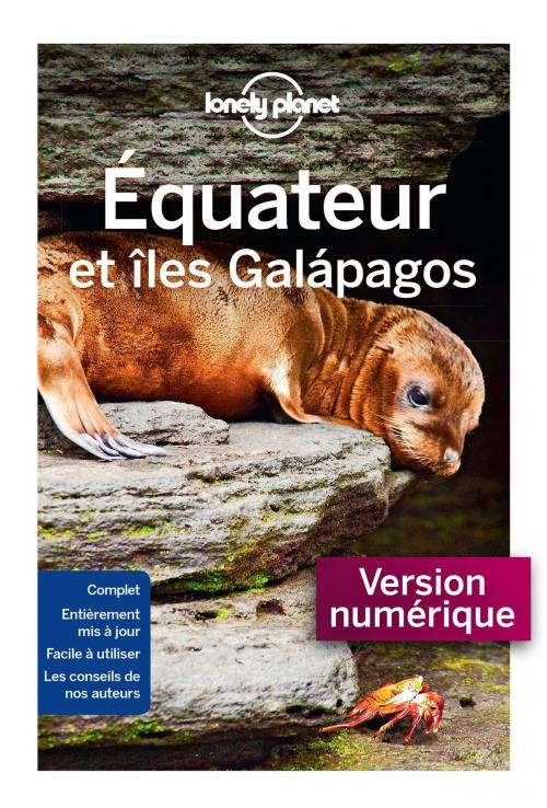 Cover of the book Equateur et Galapagos - 5ed by LONELY PLANET FR, edi8