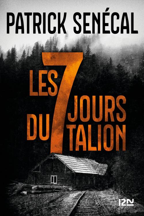 Cover of the book Les Sept jours du Talion by Patrick SENÉCAL, Univers Poche