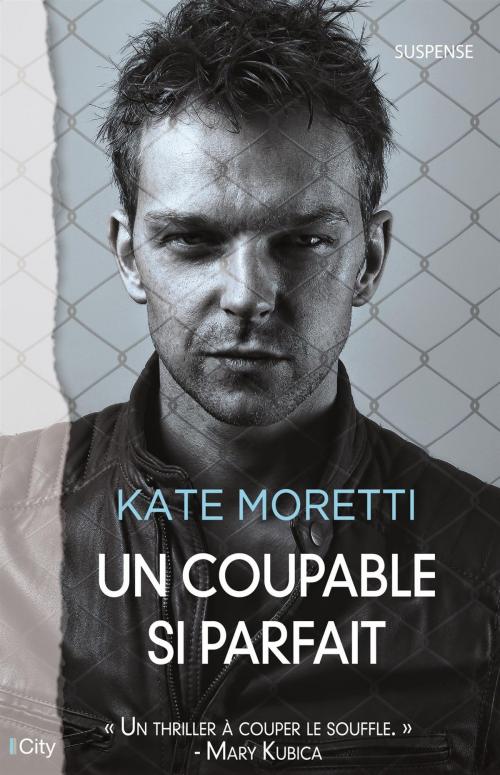 Cover of the book Un coupable si parfait by Kate Moretti, City Edition