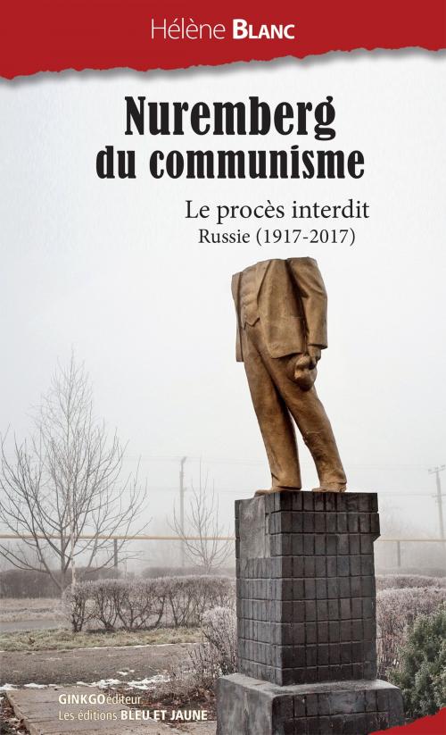 Cover of the book Nuremberg du communisme by Hélène Blanc, Ginkgo éditeur