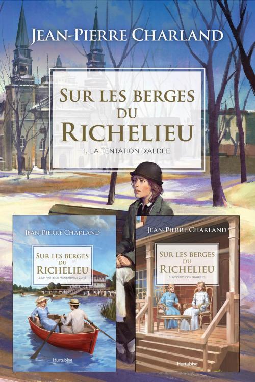 Cover of the book Sur les berges du Richelieu - Coffret by Jean-Pierre Charland, Éditions Hurtubise