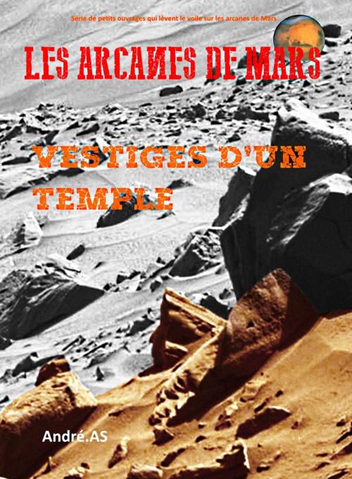 Cover of the book LES ARCANES DE MARS : VESTIGES D'UN TEMPLE by André.AS, Bookelis