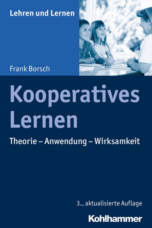Cover of the book Kooperatives Lernen by Frank Borsch, Andreas Gold, Cornelia Rosebrock, Renate Valtin, Rose Vogel, Kohlhammer Verlag
